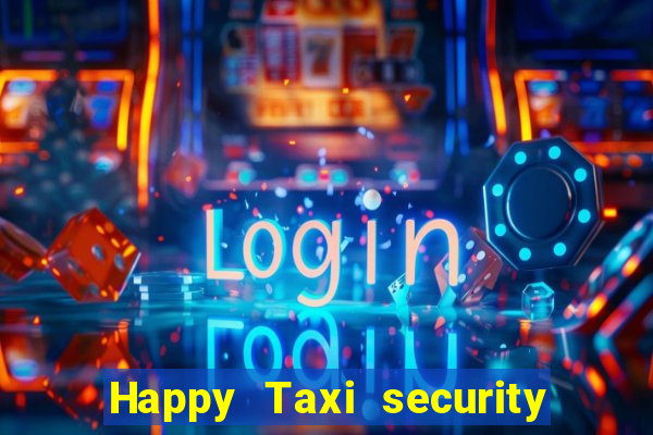 Happy Taxi security password road 96 happy